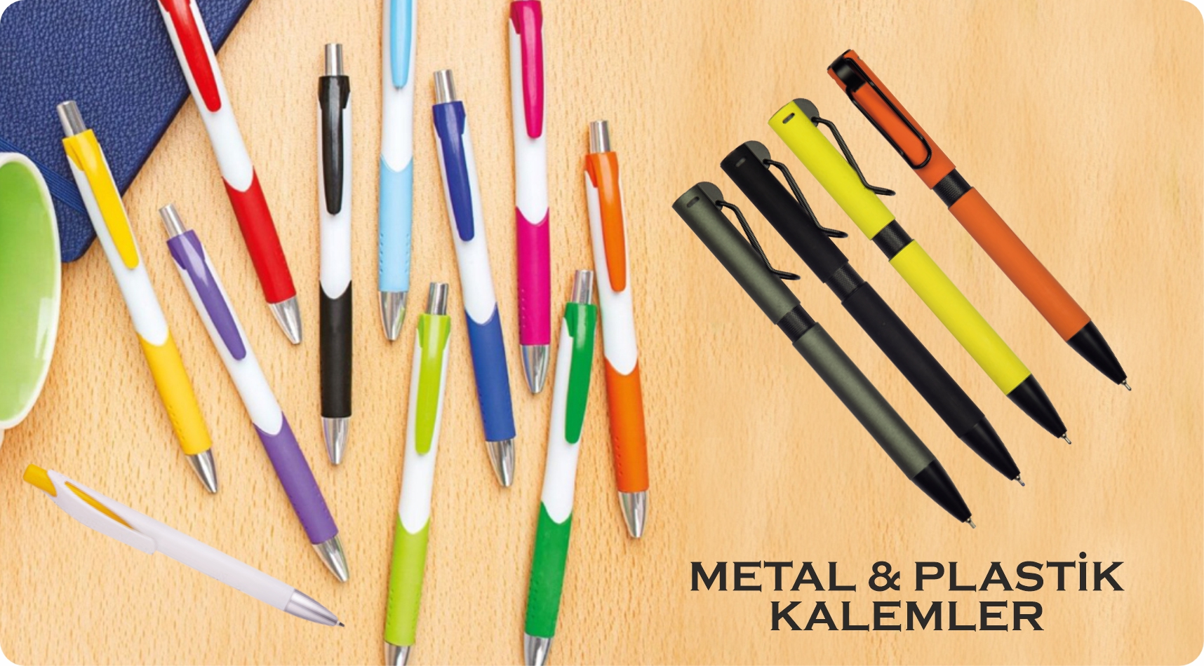 Plastik & Metal Kalemler